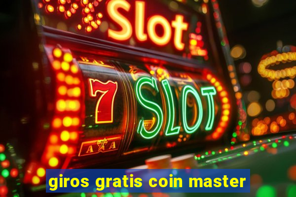 giros gratis coin master